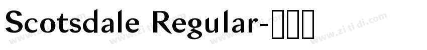 Scotsdale Regular字体转换 Scotsdale Regular字体转换
